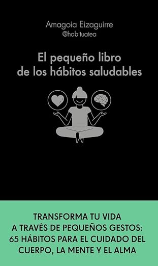 Portada del libro El pequeño libro de los hábitos saludables de Amagoia Eizaguirre, Editorial Planeta